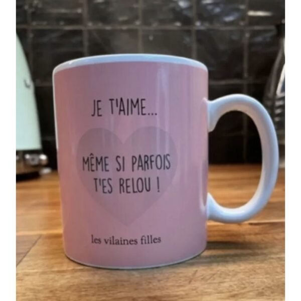 TASSE THERMORÉACTIVE " JE T'AIME MÊME SI PARFOIS TU ES RELOU"