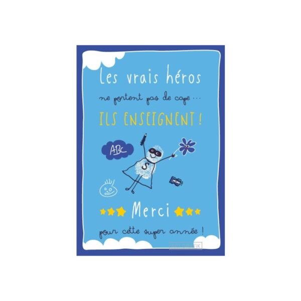 CARTE DOUBLE - LES VRAIS HEROS ENSEIGNENT BLEU