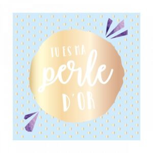 TU ES MA PERLE D'OR