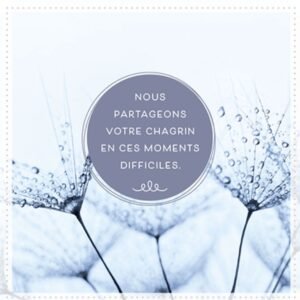 NOUS PARTAGEONS VOTRE CHAGRIN