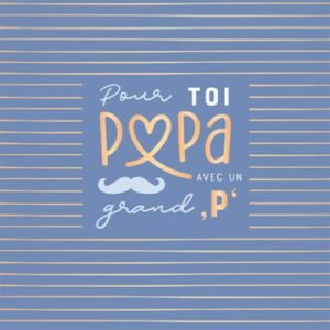 CARTE - POUR TOI PAPA AVEC UN GRAND P