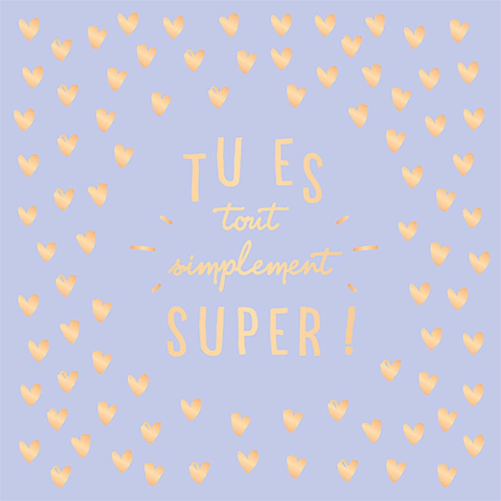 TU ES TOUT SIMPLEMENT SUPER !