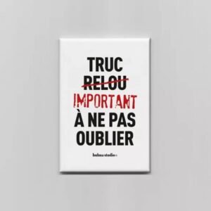 Aimant : Truc important à ne pas oublier!