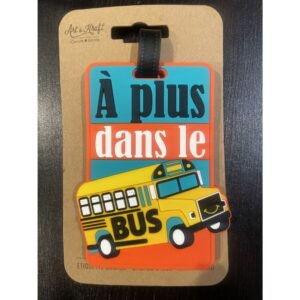 ETIQUETTE BAGAGE - A PLUS DANS LE BUS